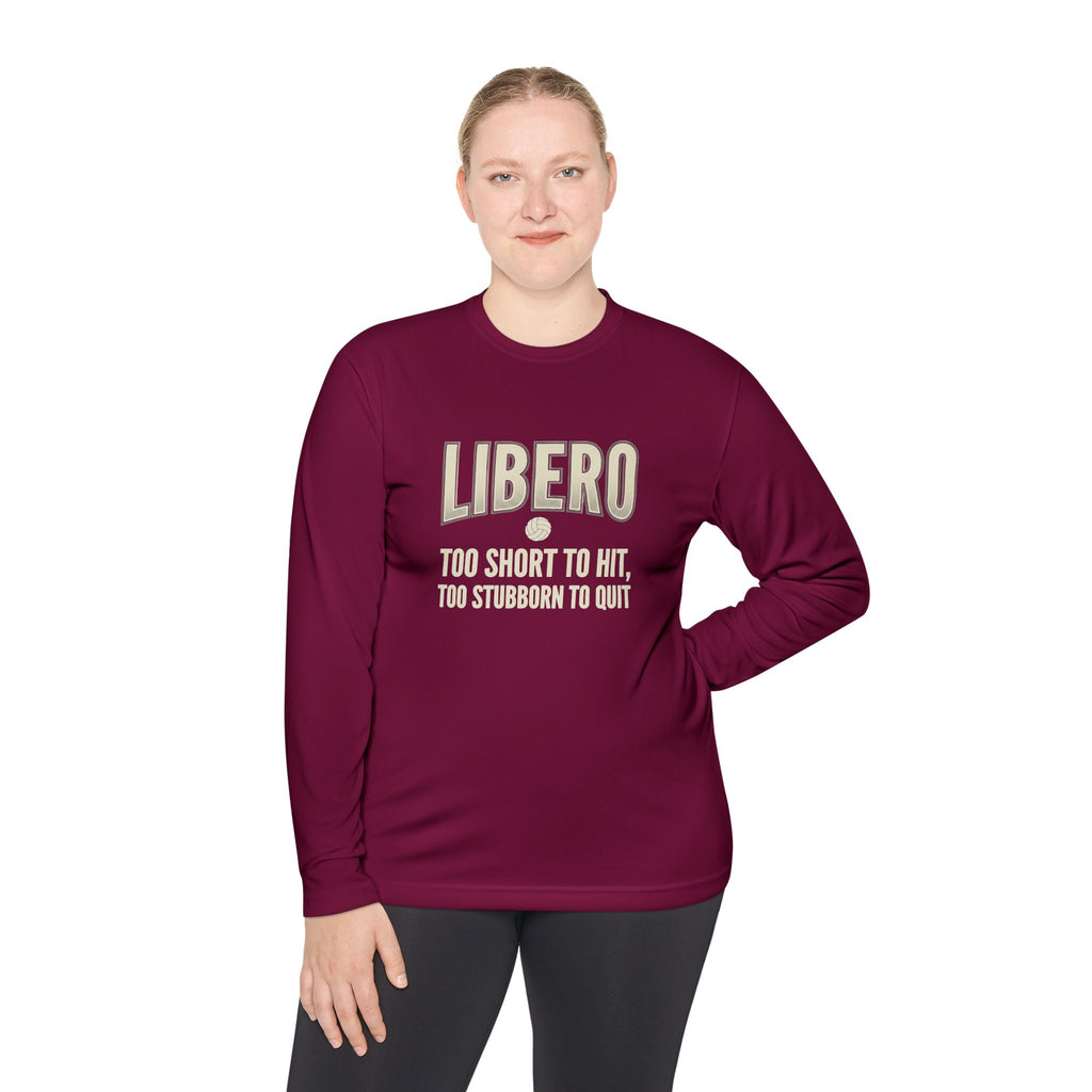 Libero Volleyball Long Sleeve Tee – "Too Short to Hit, Too Stubborn to Quit"