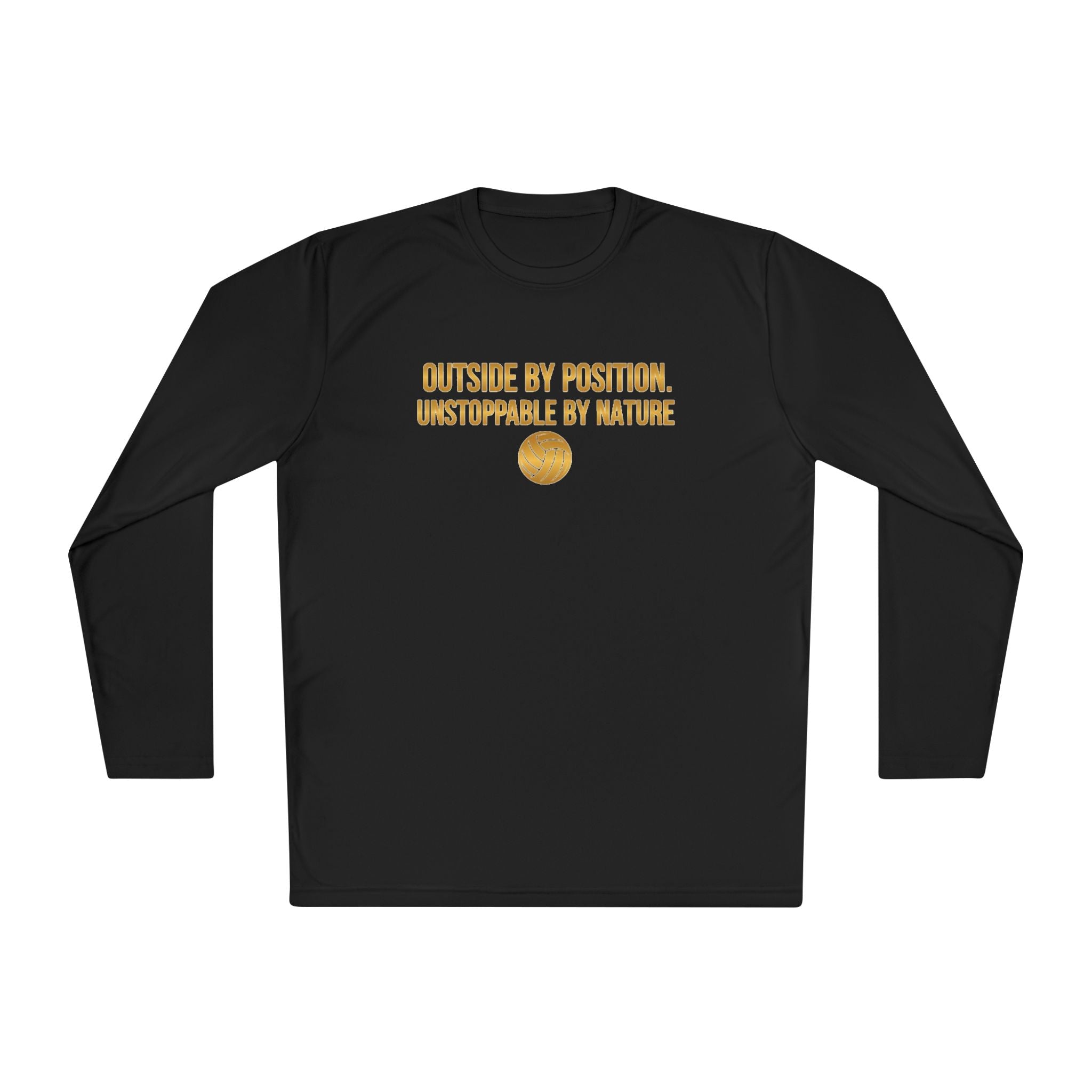 Outside Hitter Volleyball Long Sleeve Warm Up — "Outside by Position. Unstoppable by Nature"