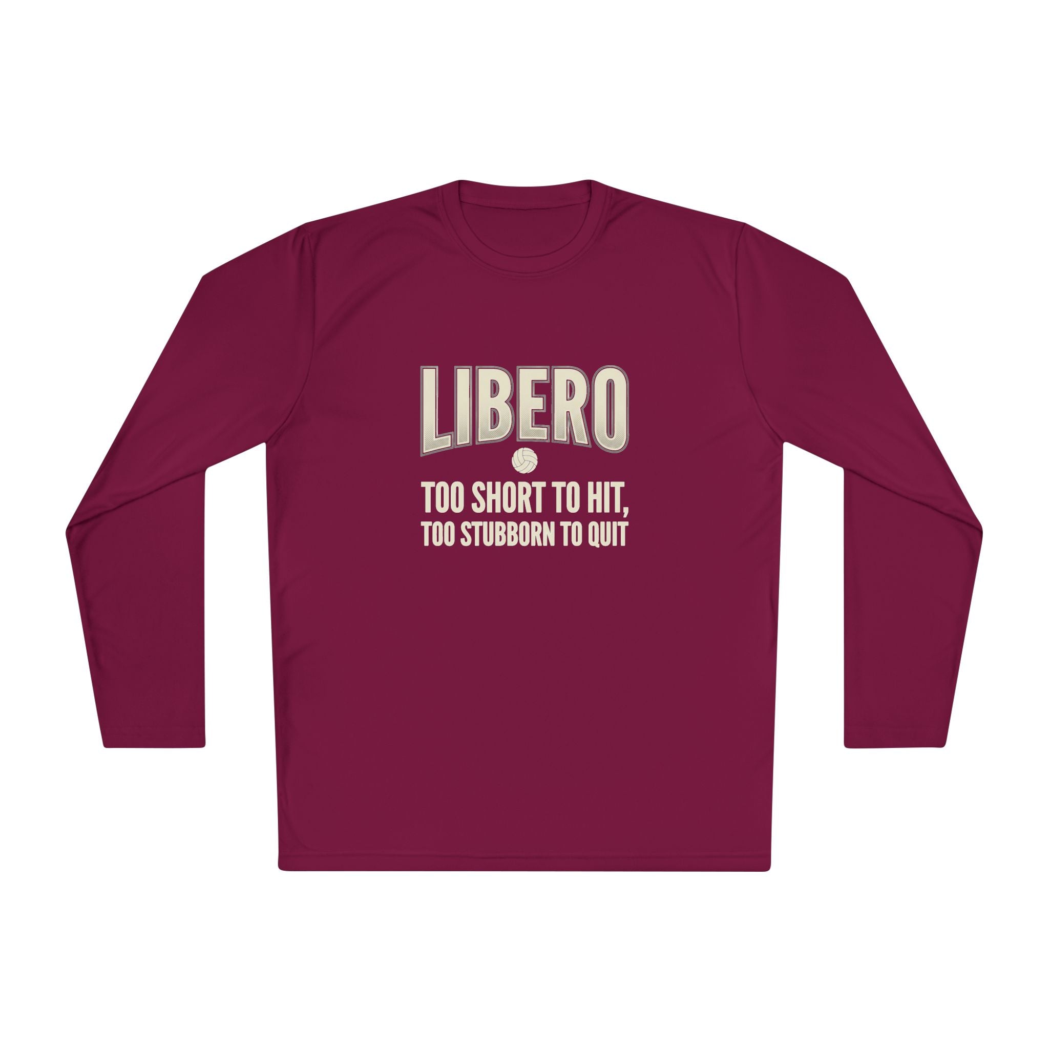 Libero Volleyball Long Sleeve Tee – "Too Short to Hit, Too Stubborn to Quit"