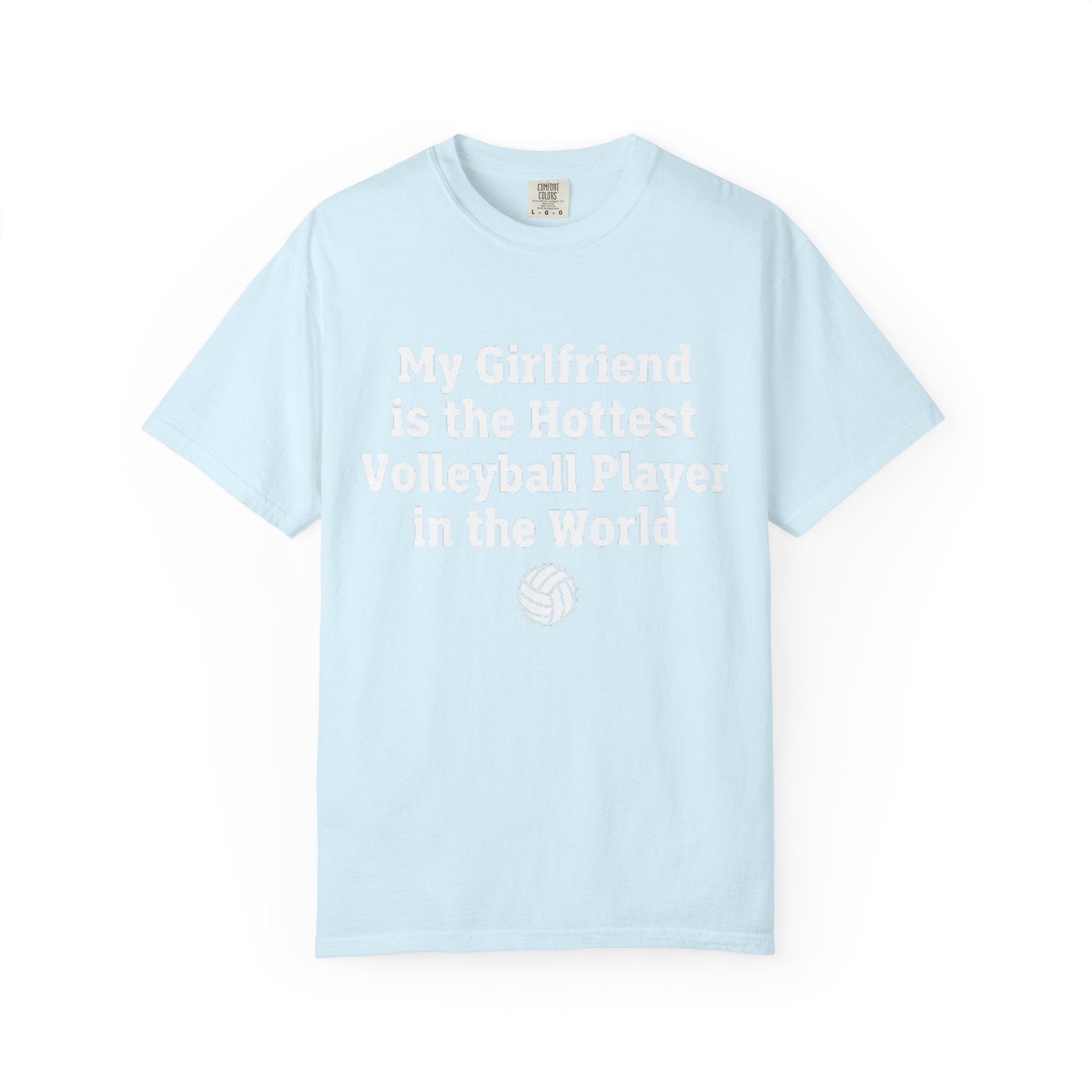 Volleyball Girlfriend T-Shirt — “My Girlfriend is the Hottest Volleyball Player in the World”