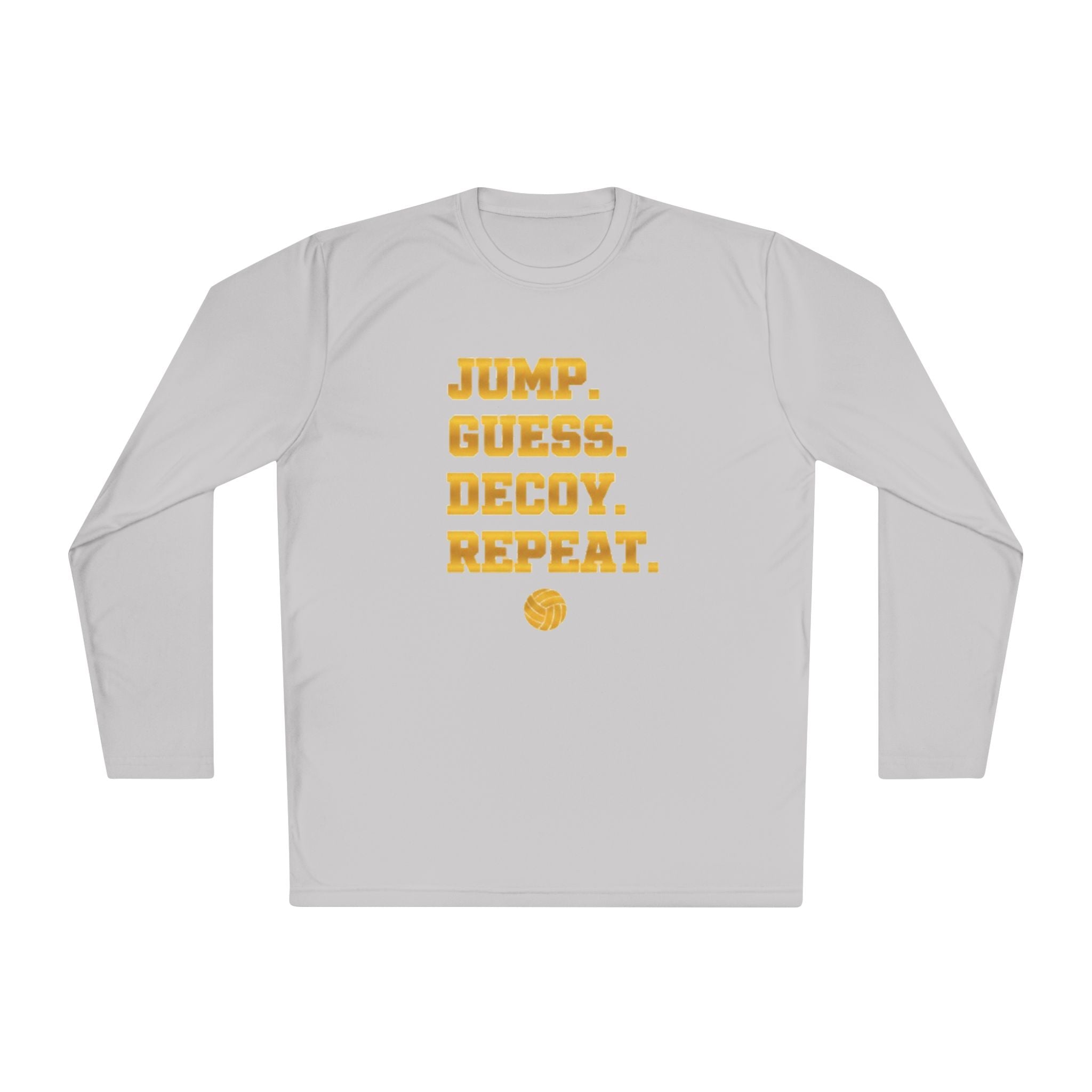 "Jump. Guess. Decoy. Repeat." —  Volleyball Middle Hitter Warm up Long Sleeve