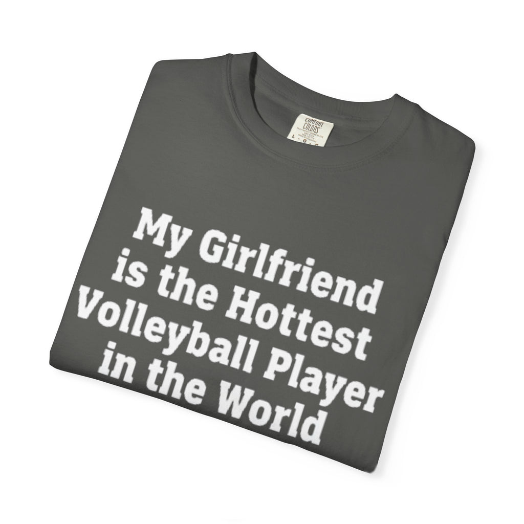 Volleyball Girlfriend T-Shirt — “My Girlfriend is the Hottest Volleyball Player in the World”