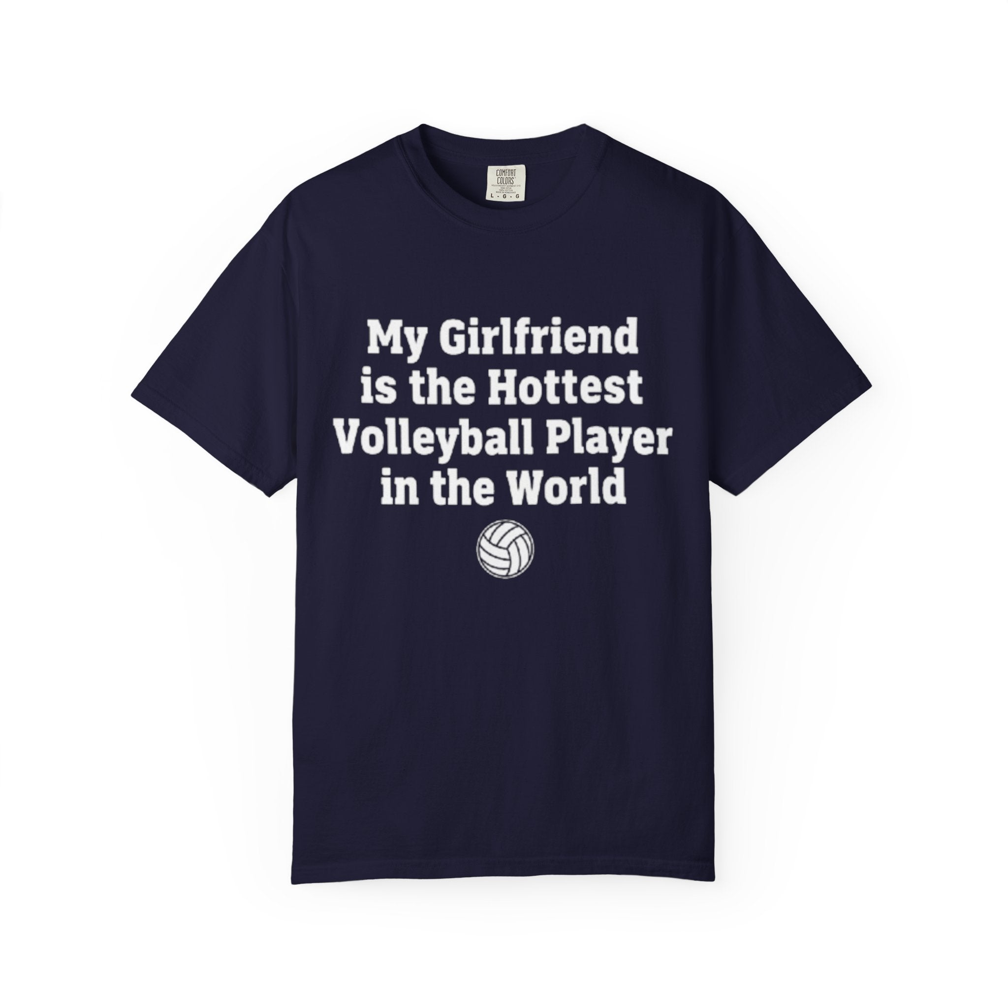 Volleyball Girlfriend T-Shirt — “My Girlfriend is the Hottest Volleyball Player in the World”