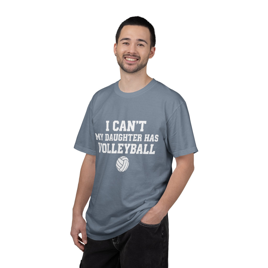 I Can't — My Daughter Has Volleyball T-Shirt
