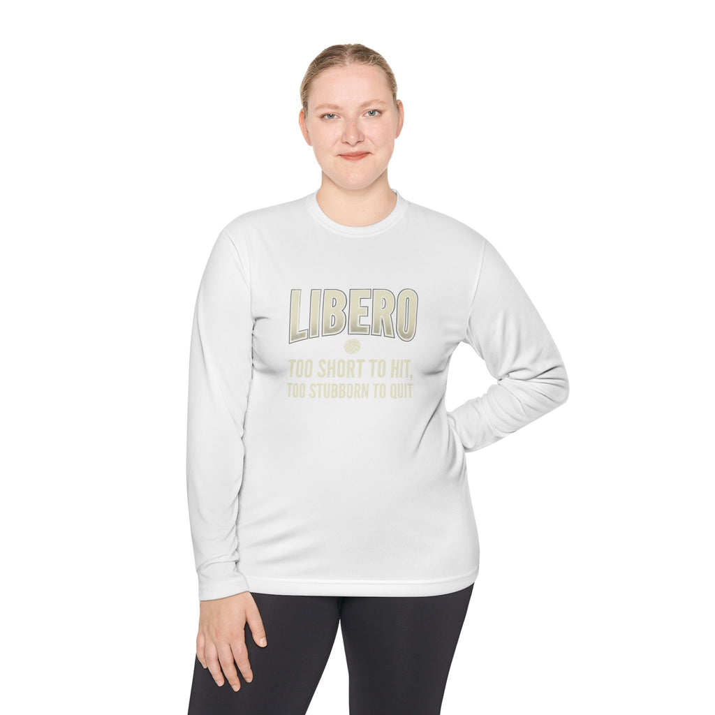 Libero Volleyball Long Sleeve Tee – "Too Short to Hit, Too Stubborn to Quit"