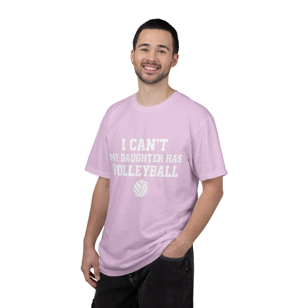 I Can't — My Daughter Has Volleyball T-Shirt