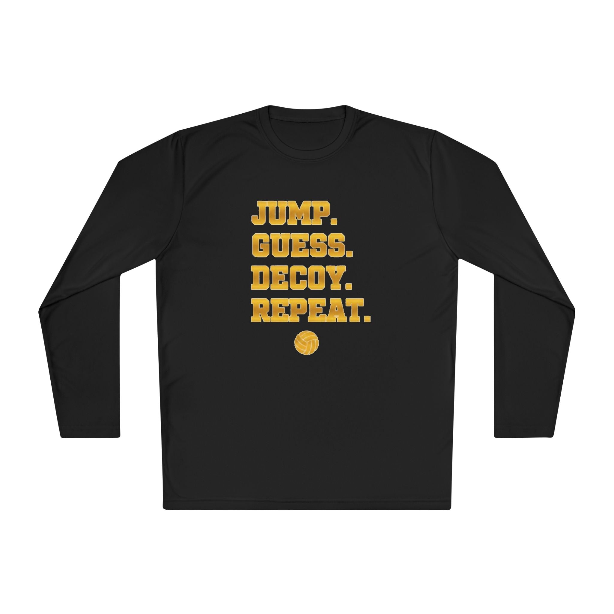 "Jump. Guess. Decoy. Repeat." —  Volleyball Middle Hitter Warm up Long Sleeve