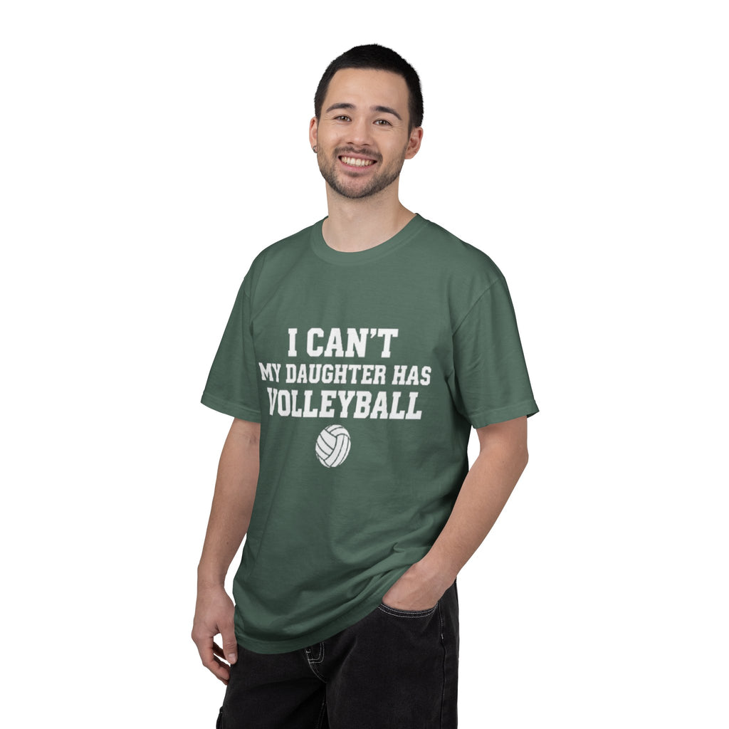 I Can't — My Daughter Has Volleyball T-Shirt