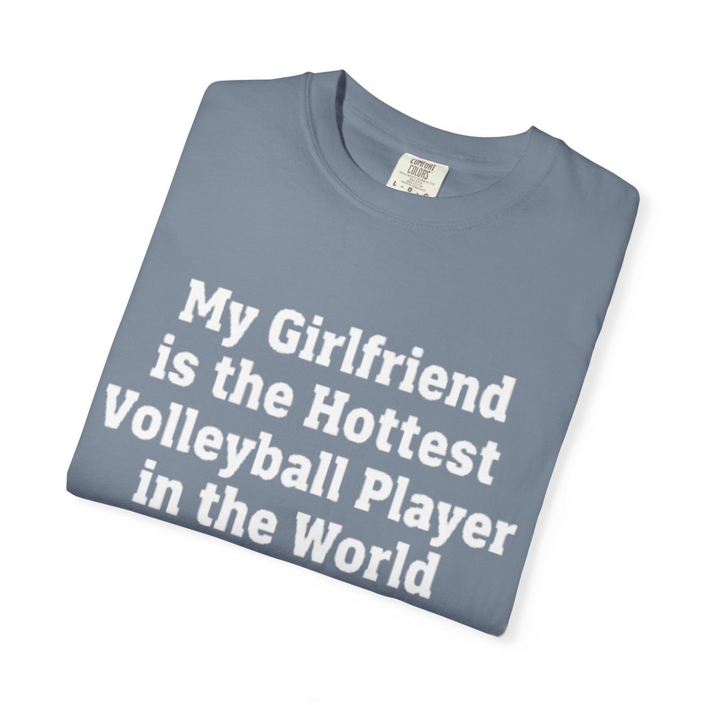 Volleyball Girlfriend T-Shirt — “My Girlfriend is the Hottest Volleyball Player in the World”