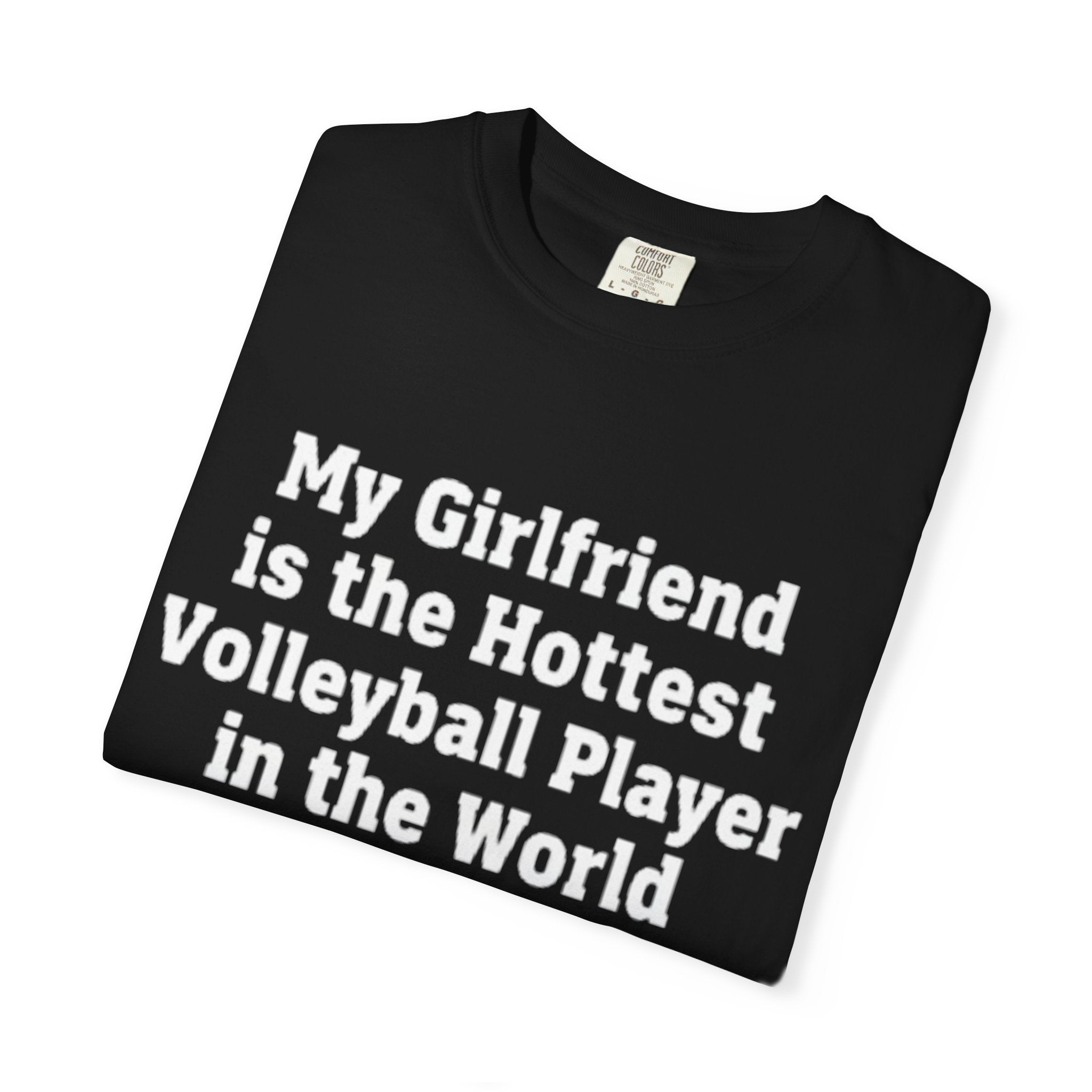 Volleyball Girlfriend T-Shirt — “My Girlfriend is the Hottest Volleyball Player in the World”