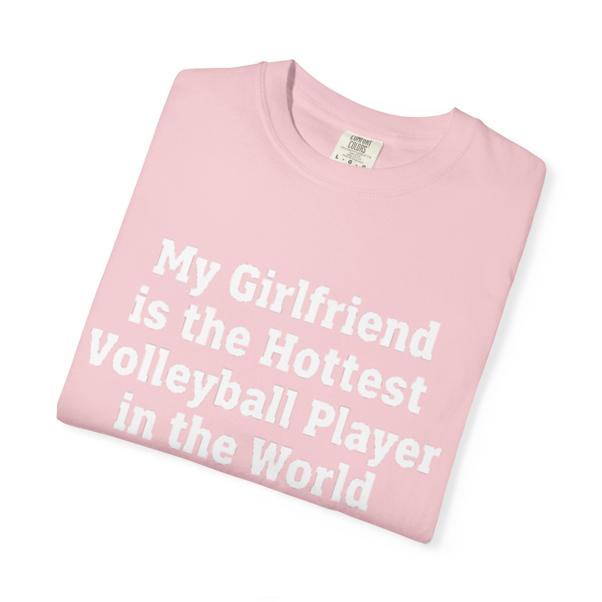 Volleyball Girlfriend T-Shirt — “My Girlfriend is the Hottest Volleyball Player in the World”