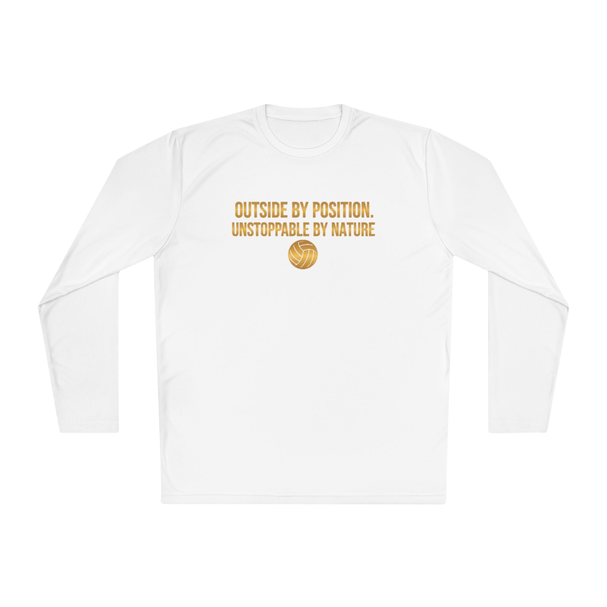 Outside Hitter Volleyball Long Sleeve Warm Up — "Outside by Position. Unstoppable by Nature"