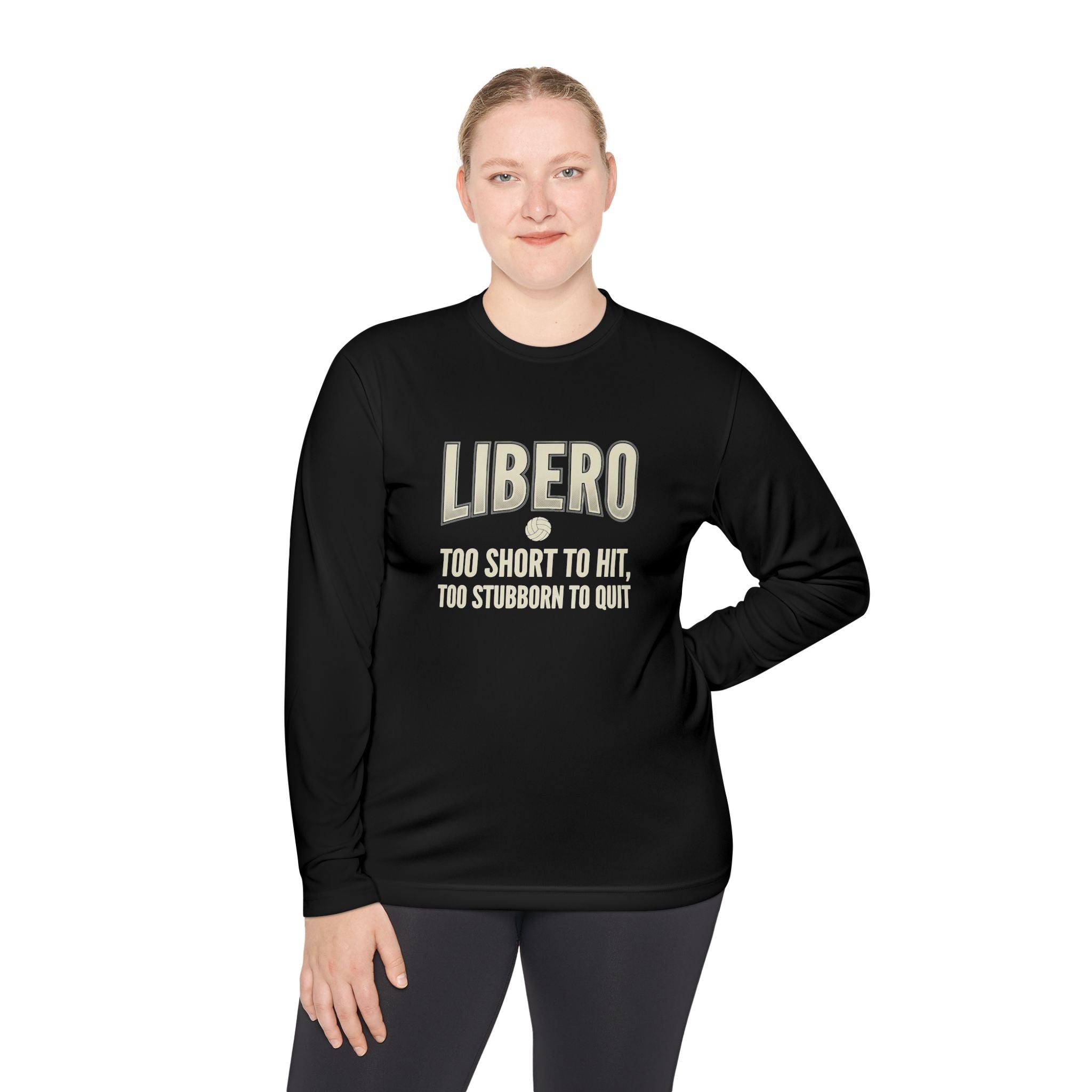 Libero Volleyball Long Sleeve Tee – "Too Short to Hit, Too Stubborn to Quit"