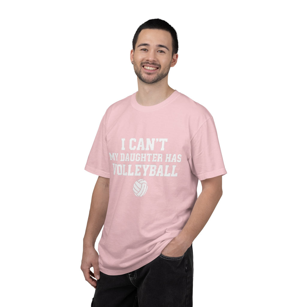 I Can't — My Daughter Has Volleyball T-Shirt