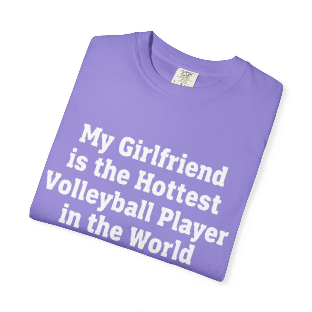 Volleyball Girlfriend T-Shirt — “My Girlfriend is the Hottest Volleyball Player in the World”