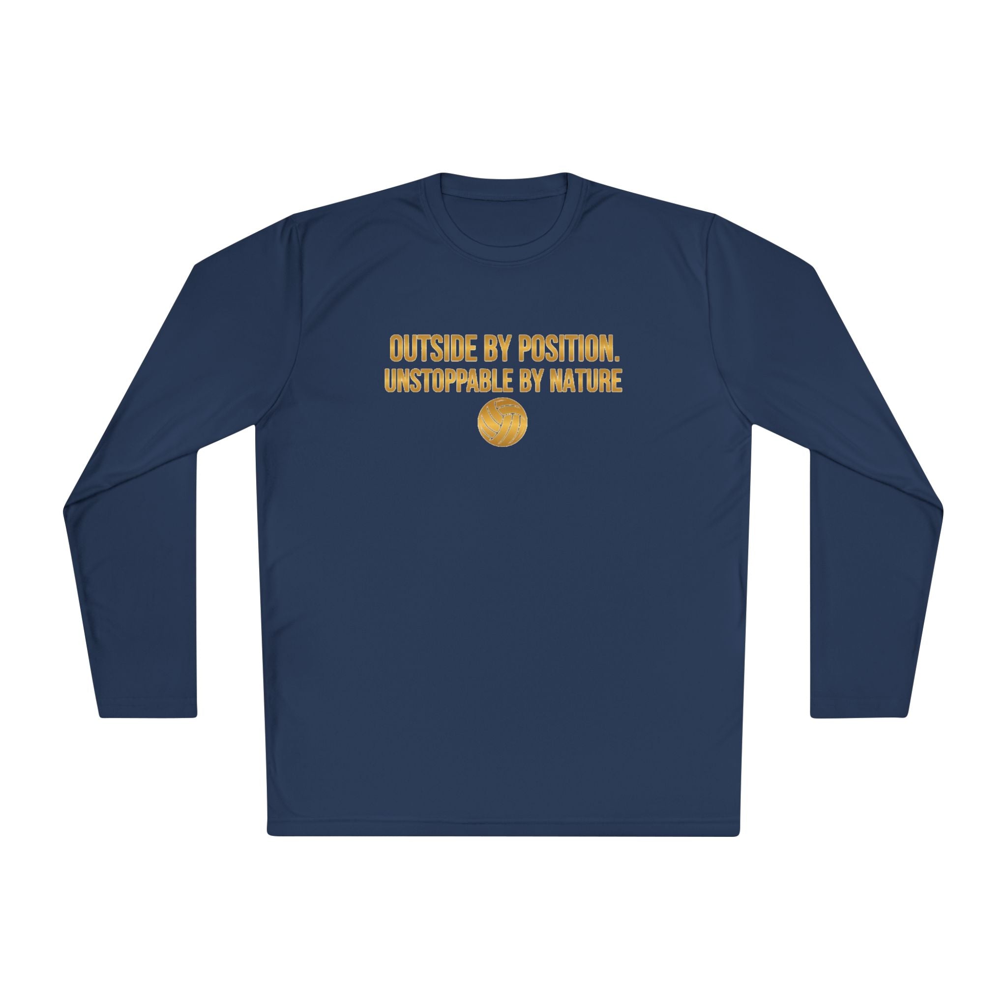 Outside Hitter Volleyball Long Sleeve Warm Up — "Outside by Position. Unstoppable by Nature"