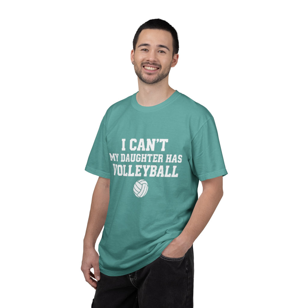 I Can't — My Daughter Has Volleyball T-Shirt