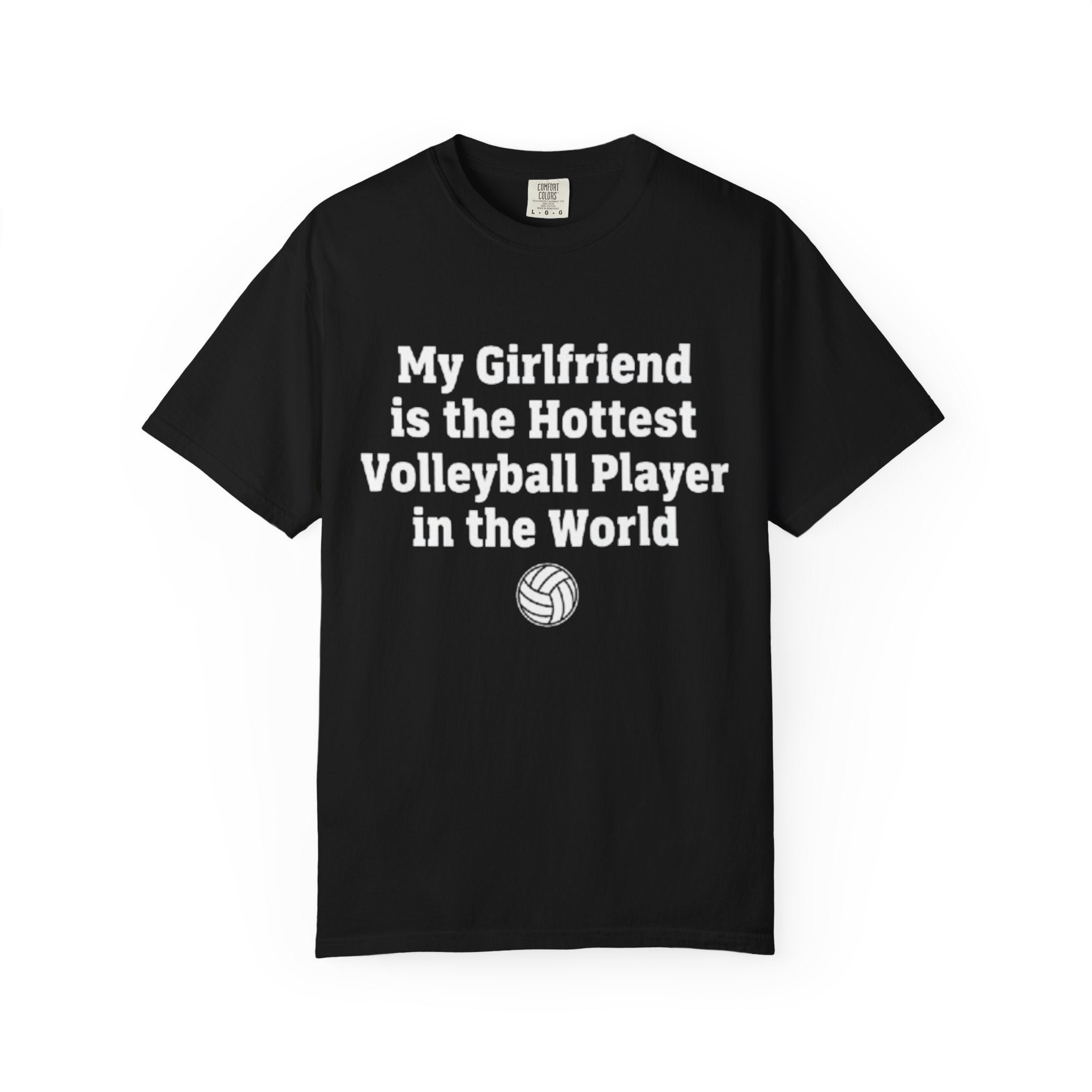 Volleyball Girlfriend T-Shirt — “My Girlfriend is the Hottest Volleyball Player in the World”