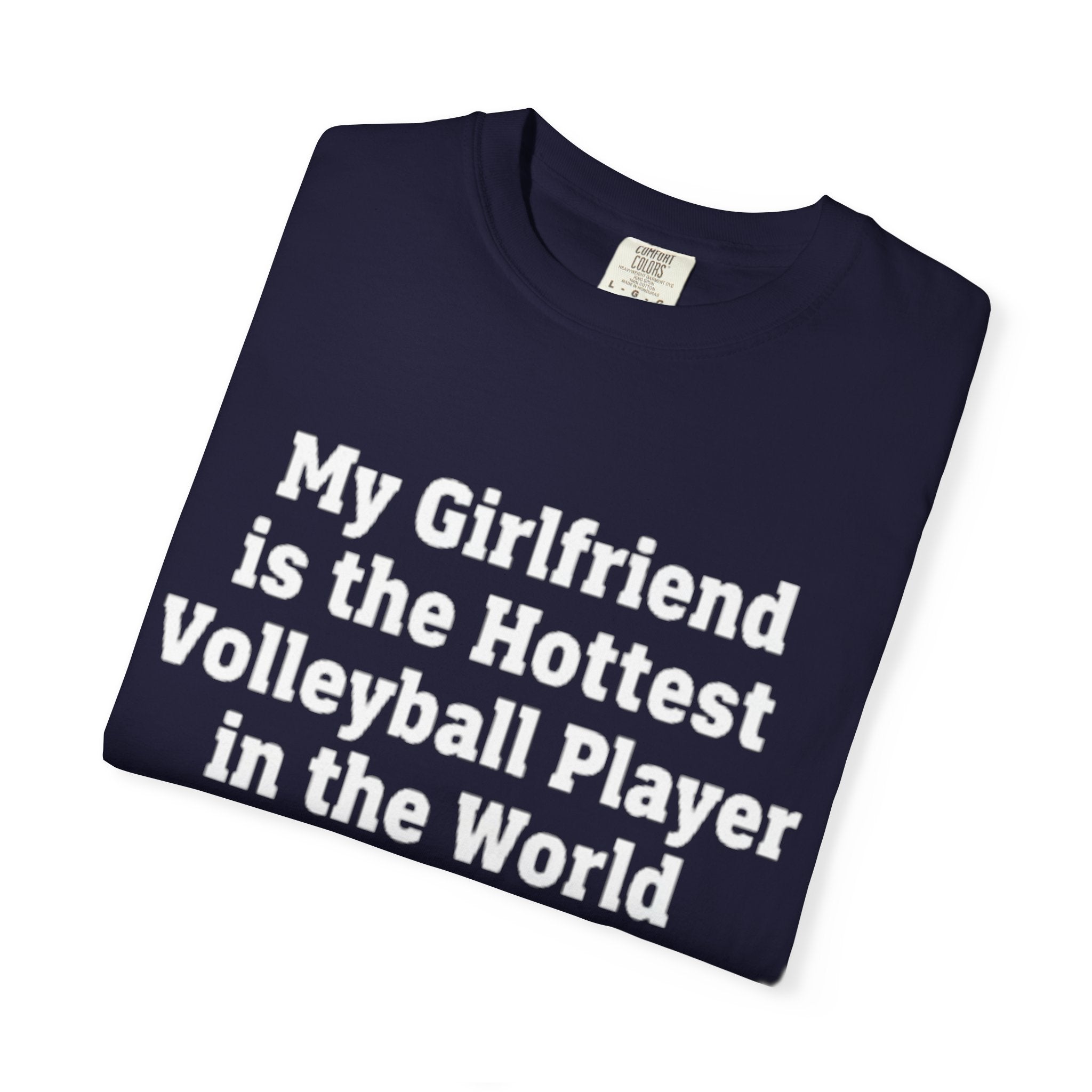 Volleyball Girlfriend T-Shirt — “My Girlfriend is the Hottest Volleyball Player in the World”