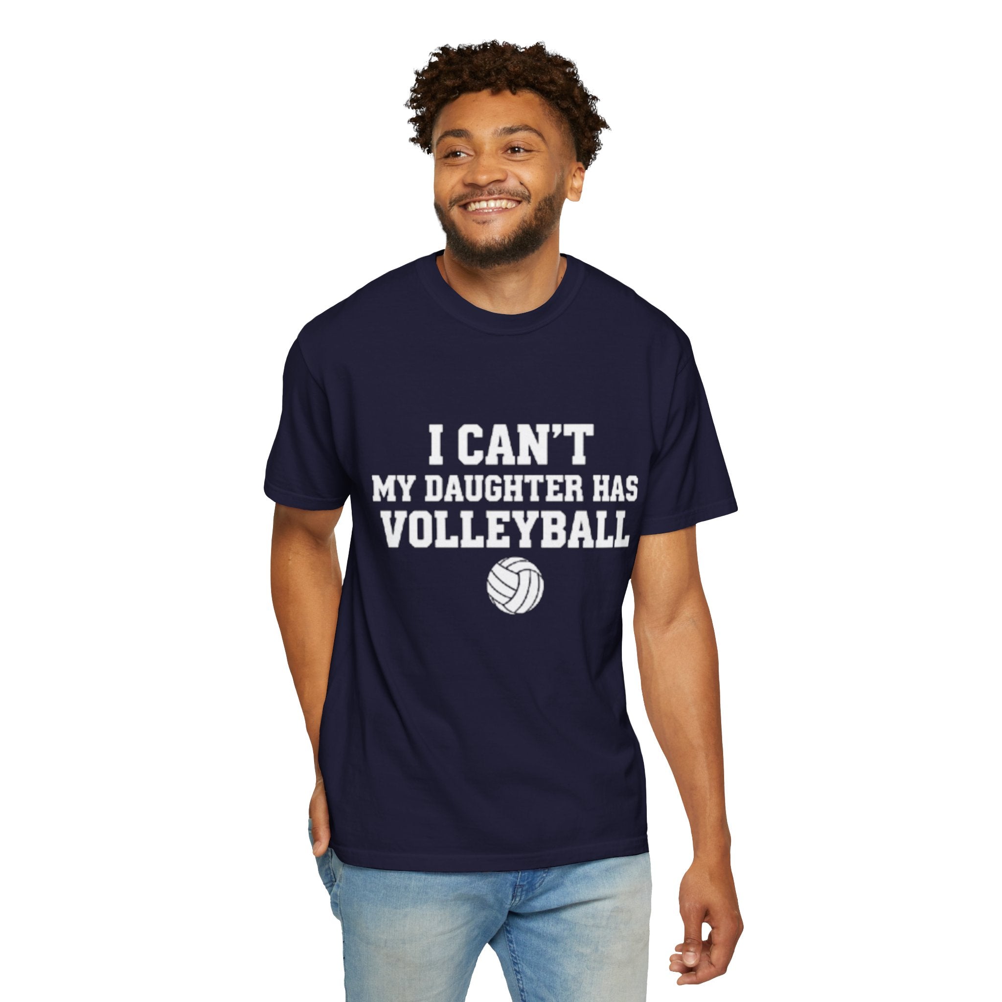I Can't — My Daughter Has Volleyball T-Shirt
