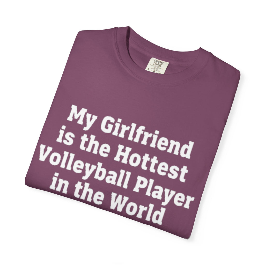 Volleyball Girlfriend T-Shirt — “My Girlfriend is the Hottest Volleyball Player in the World”