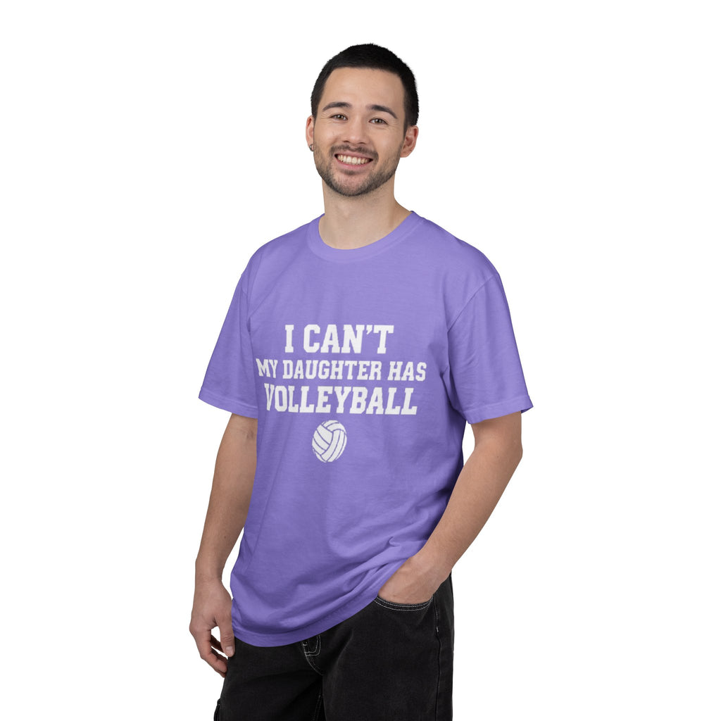 I Can't — My Daughter Has Volleyball T-Shirt