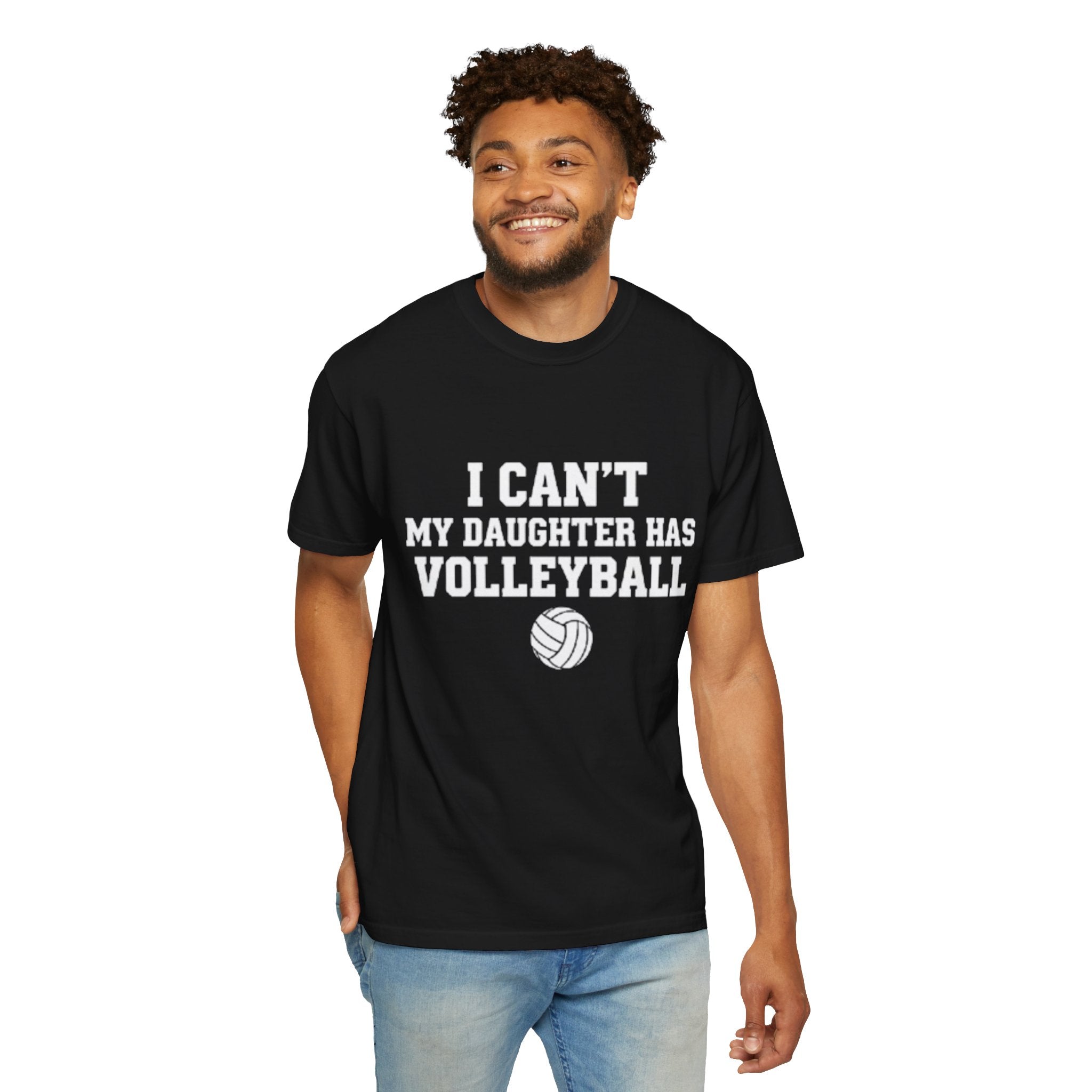I Can't — My Daughter Has Volleyball T-Shirt