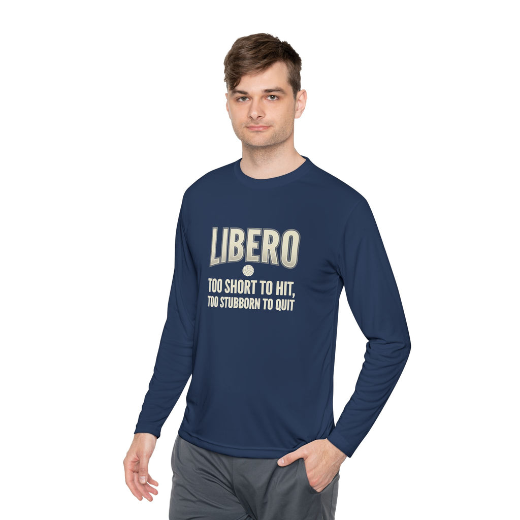 Libero Volleyball Long Sleeve Tee – "Too Short to Hit, Too Stubborn to Quit"