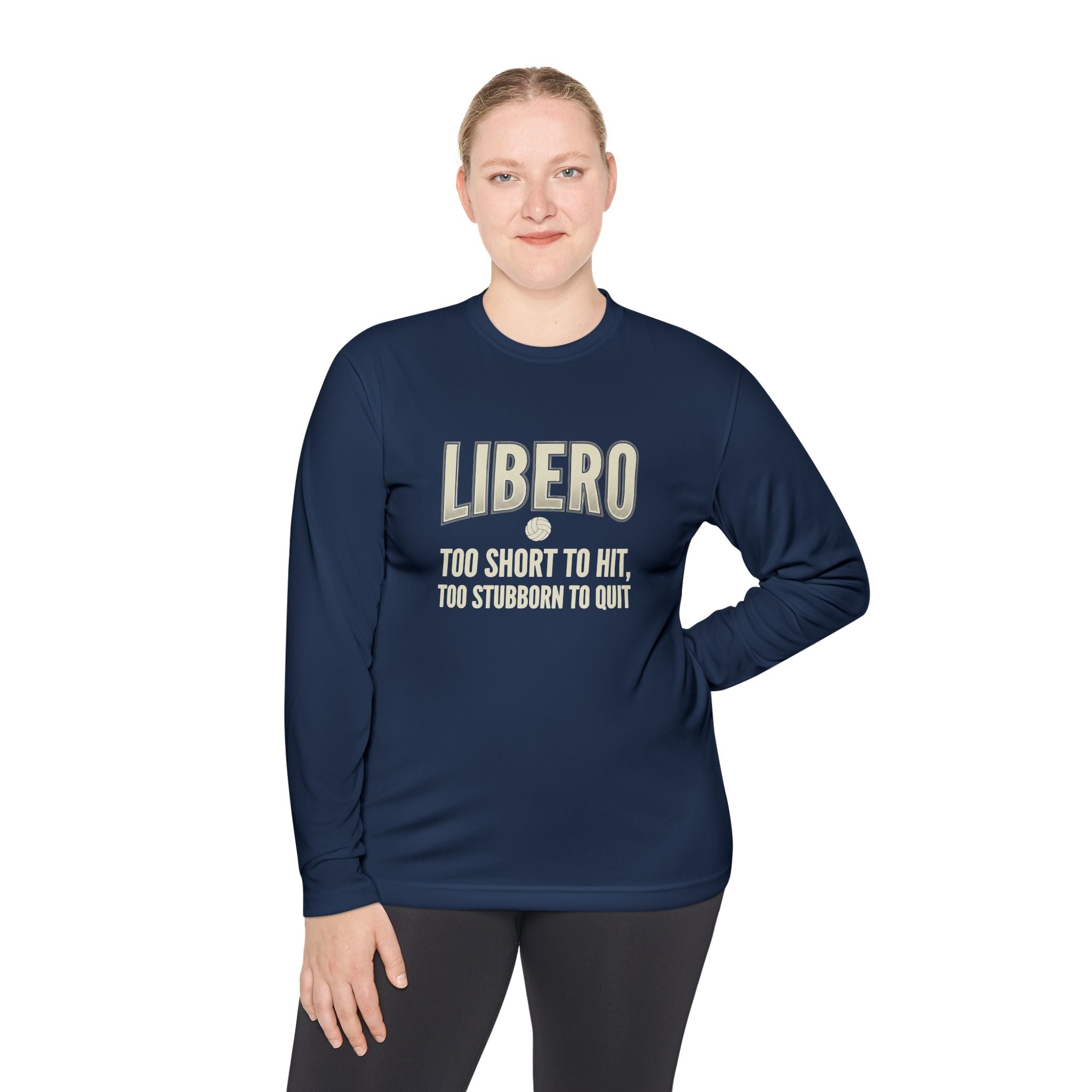 Libero Volleyball Long Sleeve Tee – "Too Short to Hit, Too Stubborn to Quit"