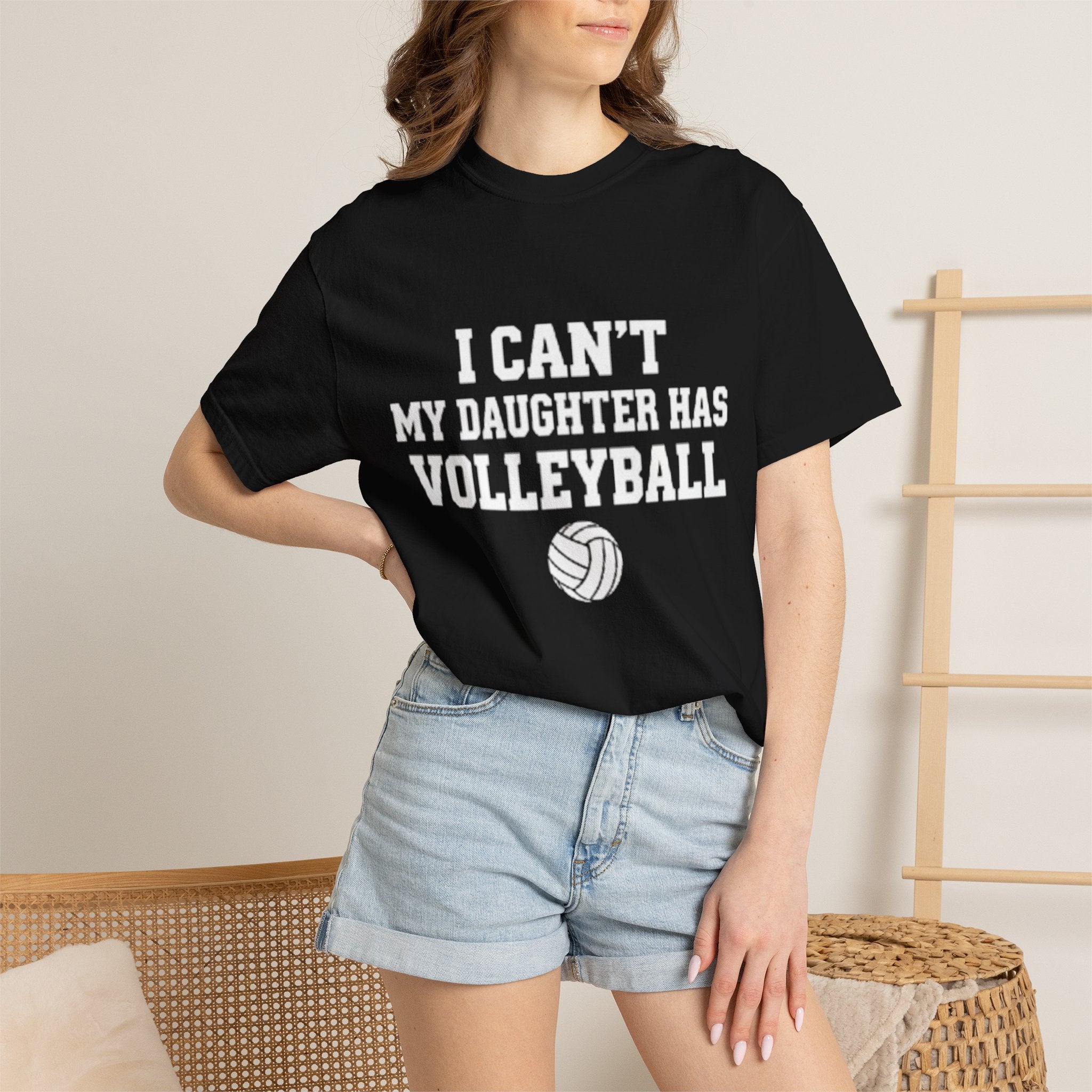I Can't — My Daughter Has Volleyball T-Shirt